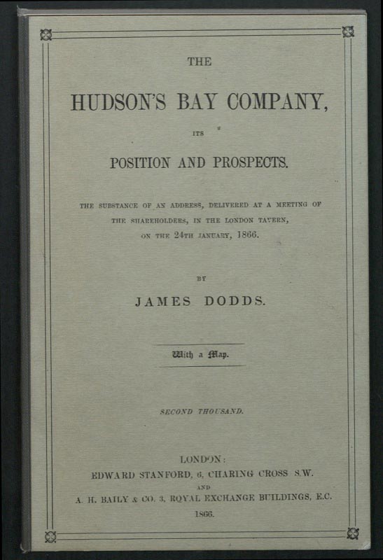Hudson's Bay Company, its Position and Prospects by James Dodds.