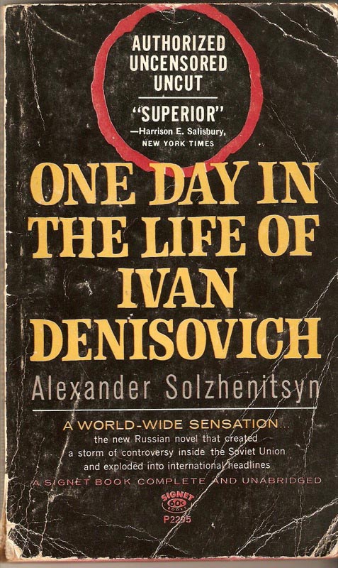 One Day in the Life of Ivan Denisovich by Aleksandr Solzhenitsyn.