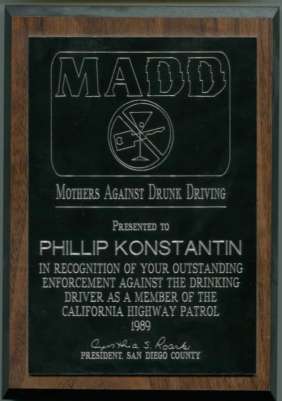 The award presented to CHP Officer Phil Konstantin by Mothers Against Drunk Driving. 